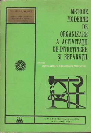 Metode Moderne de Organizare a Activitatii de Intretinere si Reparatii