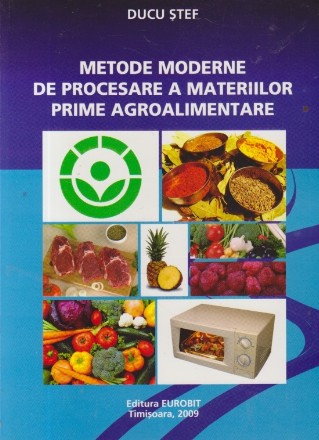 Metode moderne de procesare a materiilor prime agroalimentare