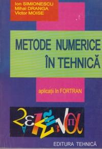 Metode numerice in tehnica - Aplicatii in FORTRAN