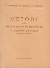 Metode pentru marirea rezistentei superficiale a organelor de masini (traducere din limba rusa)