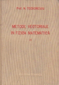 Metode vectoriale in fizica matematica, Volumul al II-lea