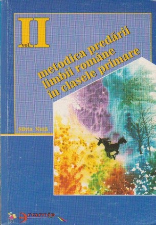 Metodica Predarii Limbii Romane in Clasele Primare, Volumul al II-lea