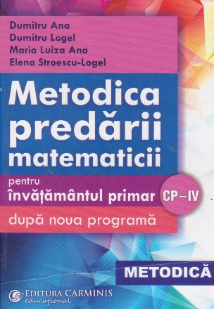 Metodica predarii matematicii pentru invatamantul primar dupa nouaa programa. CP - IV