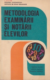 Metodologia examinarii si notarii elevilor