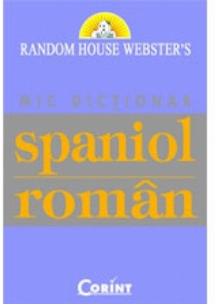 MIC DICTIONAR SPANIOL-ROMAN