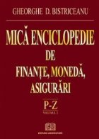 Mica enciclopedie de finante, moneda, asigurari - Literele P-Z, Vol. 3