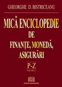 Mica enciclopedie de finante, moneda, asigurari - Literele P-Z, Vol. 3