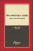 Mica reforma in justitie . Legea nr 202/2010 comentata