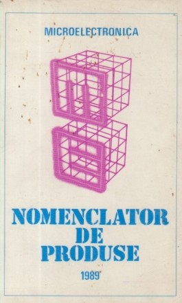 Microelectronica - Nomenclator de produse 1989