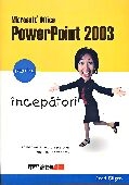 MICROSOFT OFFICE POWERPOINT 2003 PENTRU INCEPATORI