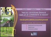 Micul cetatean invata cum sa se comporte-n viata. Educatie pentru sanatate si securitate personala. Povesti create