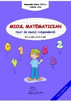 Micul matematician Caiet munca independenta