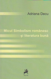 Micul Simbolism romanesc si literatura buna