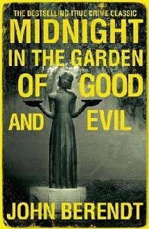 Midnight in the Garden of Good and Evil