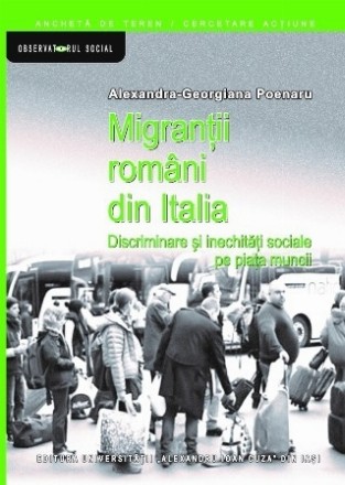 Migranţii români din Italia : discriminare şi inechităţi sociale pe piaţa muncii