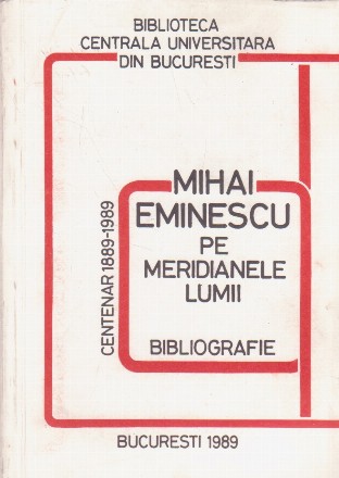 Mihai Eminescu pe meridianele lumii. Bibliografie