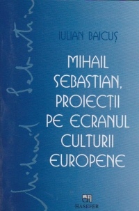 Mihail Sebastian, proiectii pe ecranul culturii europene