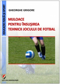 Mijloace pentru insusirea tehnicii jocului de fotbal