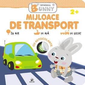 Mijloace de transport. Iepurasul Bunny. Cu autocolante.