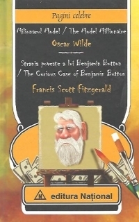 Milionarul Model / The Model Millionaire. Strania poveste a lui Benjamin Button / The Curious Case of Benjamin Button (editie bilingva romana-engleza, varianta prescurtata)
