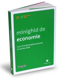 Minighid de economie. Cum functioneaza economia in lumea reala