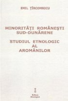 Minoritati romanesti sud dunarene Studiul