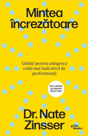 Mintea încrezătoare : ghidul pentru atingerea celui mai înalt nivel de performanţă