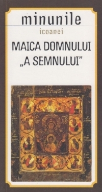 Minunile Icoanei Maica Domnului a semnului