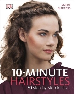 10-Minute Hairstyles: 50 step-by-step looks