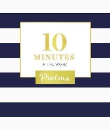 10 Minutes in the Word: Psalms