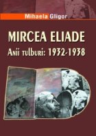 Mircea Eliade Anii tulburi: 1932