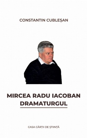 Mircea Radu Iacoban. Dramaturgul