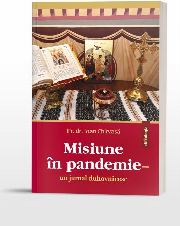 Misiune in pandemie - un jurnal duhovnicesc