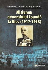 Misiunea generalului Coanda la Kiev (1917-1918)