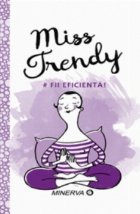 Miss Trendy Fii eficienta