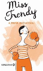 Miss trendy Preia initiativa