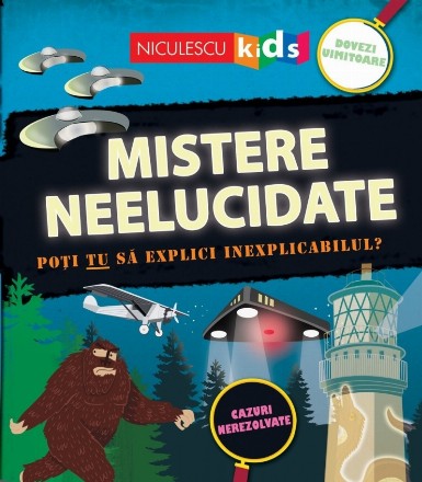 Mistere neelucidate. Poti tu sa explici inexplicabilul?