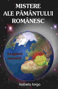 Mistere ale pamantului romanesc - Leaganul omenirii