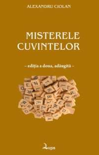 Misterele cuvintelor - Editia a doua, revazuta si adaugita