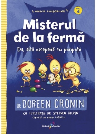 Misterul de la fermă : da, altă escapadă cu peripeţii - Vol. 4 (Set of:Gaşca puişorilorVol. 4)