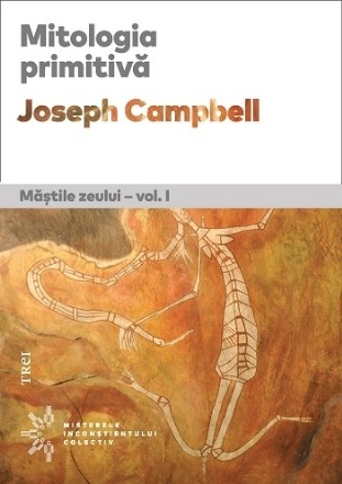 Mitologia primitivă - Vol. 1 (Set of:Măştile ZeuluiVol. 1)