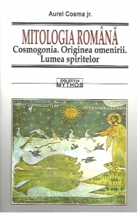 Mitologia romana. Cosmogonia. Originea omenirii. Lumea spiritelor