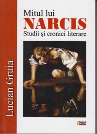 Mitul lui Narcis. Studii si cronici literare