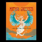 Mituri Grecesti - Zeii si Eroii din Grecia Antica