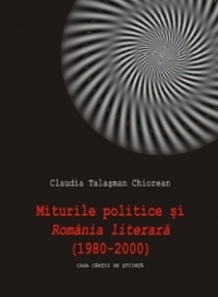 Miturile politice si Romania literara ( 1980-2000)