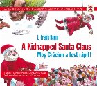 MOȘ CRĂCIUN A FOST RĂPIT! / A KIDNAPPED SANTA CLAUS