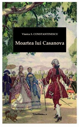 Moartea lui Casanova : memorii apocrife