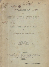 Moartea lui Mihai Voda Viteazul - Poema dramatica in 4 acte (antebelica)