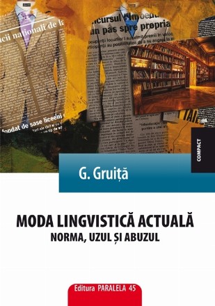 MODA LINGVISTICA ACTUALA. NORMA, UZUL SI ABUZUL