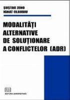 Modalitati alternative de solutionare a conflictelor (ADR)